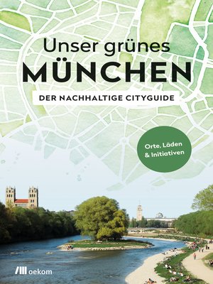 cover image of Unser grünes München – Der nachhaltige Cityguide